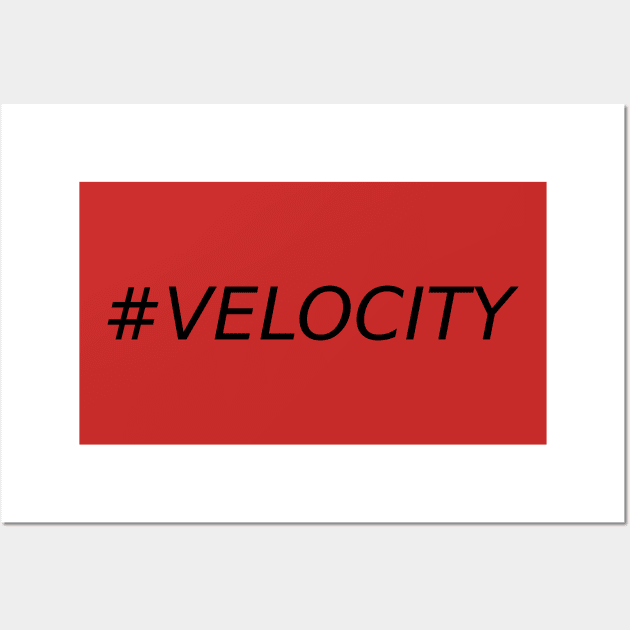 #velocity Wall Art by bstingle